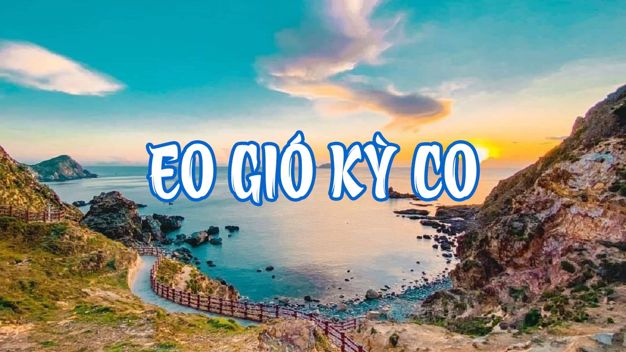 Top đơn vị tổ chức tour kỳ co eo gió Quy Nhơn uy tín giá hợp lý